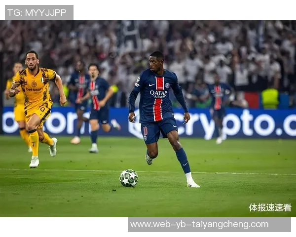 巴黎掌控全局登贝莱三叉戟失效亚马尔状态低迷难以回暖